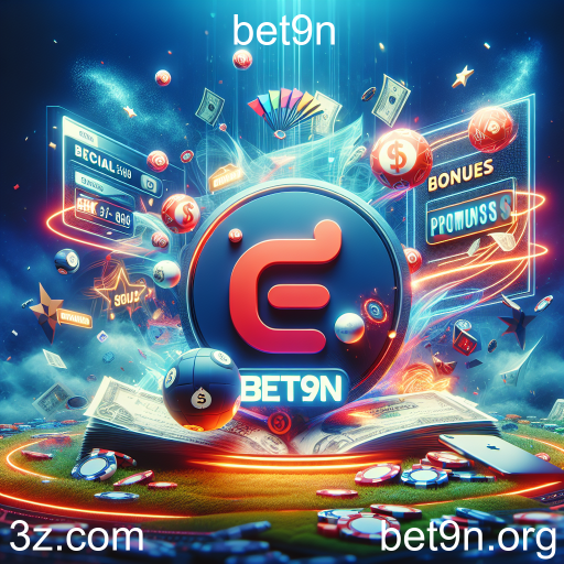Descubra as Ofertas Especiais do Bet9n: Oportunidades Imperdíveis para Jogadores